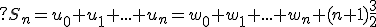 ?S_n=u_0+u_1+...+u_n=w_0+w_1+...+w_n+(n+1)\frac{3}{2}